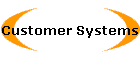 Customer Systems