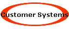 Customer Systems